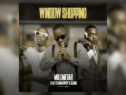 Millimetar – Window Shopping (Donki) Ft. Storm Bwoy & Dizmo Millimetar - Window Shopping (Donki) Ft. Storm Bwoy & Dizmo