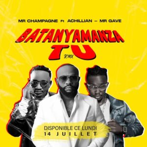 Mista Champagne Ft Mr gave & Achillian - Batanyamanza TU Remix