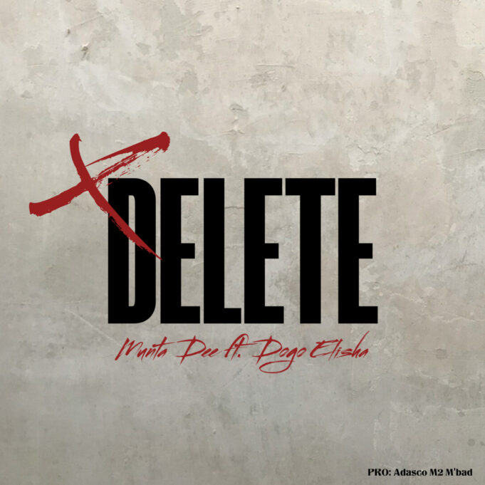 Munta Dee Ft Dogo Elisha - Delete Munta Dee Ft Dogo Elisha - Delete