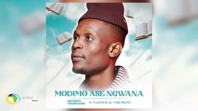 Naleboy Young King - Modimo Ase Ngwana Ft T-Lloyd and IQ The Truth