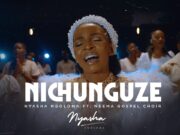 Nyasha Ngoloma Ft Neema Gospel Choir – Nichunguze Nyasha Ngoloma Ft Neema Gospel Choir - Nichunguze
