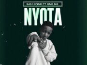 Sam Onne – Nyota Ft One Six Sam Onne - Nyota Ft One Six