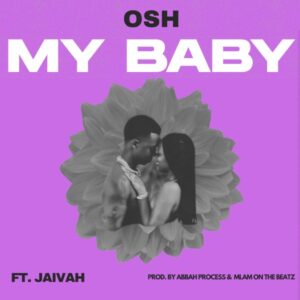Osh Ft Jaivah - My Baby
