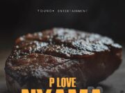 P Love – Nyama P Love - Nyama