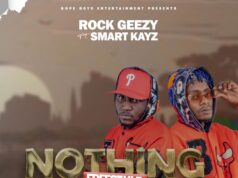 Rock Geezy Ft Smart Kayz (Dope Boys) – Nothing Change Rock Geezy Ft Smart Kayz (Dope Boys) - Nothing Change