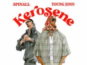 SPINALL Ft Young Jonn – KEROSENE SPINALL Ft Young Jonn - KEROSENE