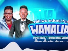 Stephen Kasolo Ft Gov Kawira Mwangaza – Nikiwa Ndani Mnalia/Nikiwa Nje Mnalia Stephen Kasolo Ft Gov Kawira Mwangaza - Nikiwa Ndani Mnalia/Nikiwa Nje Mnalia