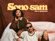 TBO Ft MaWhoo – Sono Sam’ TBO Ft MaWhoo - Sono Sam'