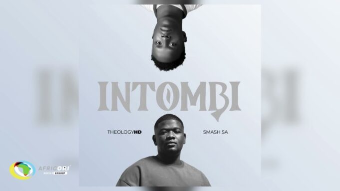 TheologyHD - Intombi Ft. Smash SA