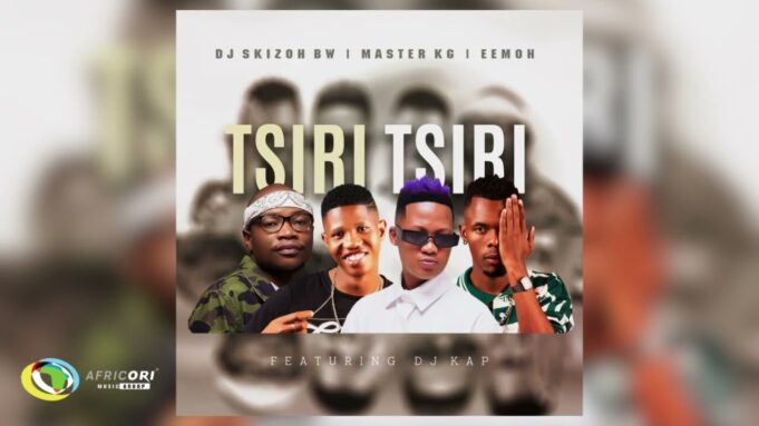 Dj Skizoh BW, Master KG and Eemoh - Tsiri Tsiri Ft. DJ Kap