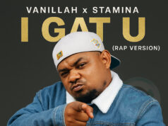 Vanillah Ft Stamina – I gat U (rap version)