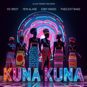 Vic West Ft Yemi Alade x Eddy Kenzo x Thee Exit Band - Kuna Kuna (Remix)