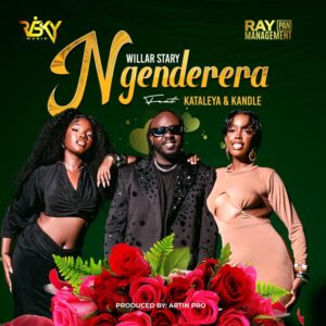 Willar Stary Ft Kataleya & Kandle - Ngenderera