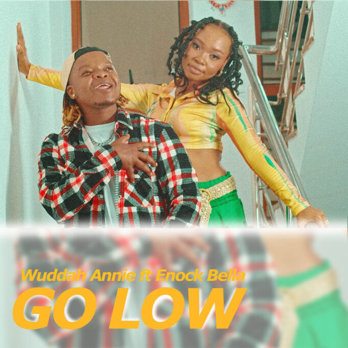 Wuddah Annie Ft Enock Bella - GO LOW