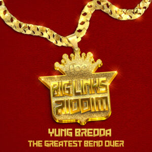 Yung Bredda, Sean Paul - The Greatest Bend Over (Take It Easy) Remix