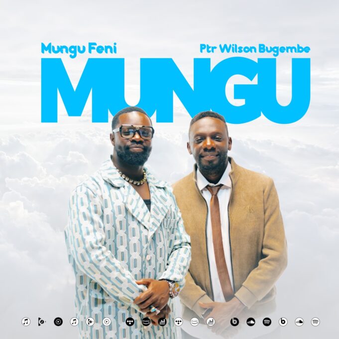 Mungu Feni & Pastor Wilson Bugembe - Mungu