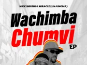 NIKKI MBISHI & MIRACLE NOMA – TOKA MAGHETTONI (WACHIMBA CHUMVI)