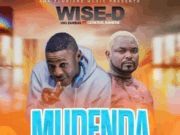 Wise Dee Ft General Kanene – Mudenda