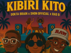 Dokta Brain Ft Shon Official & Ras B – Kibiri Kito