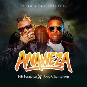 Fik Fameica Ft Jose Chameleone - Anaweza