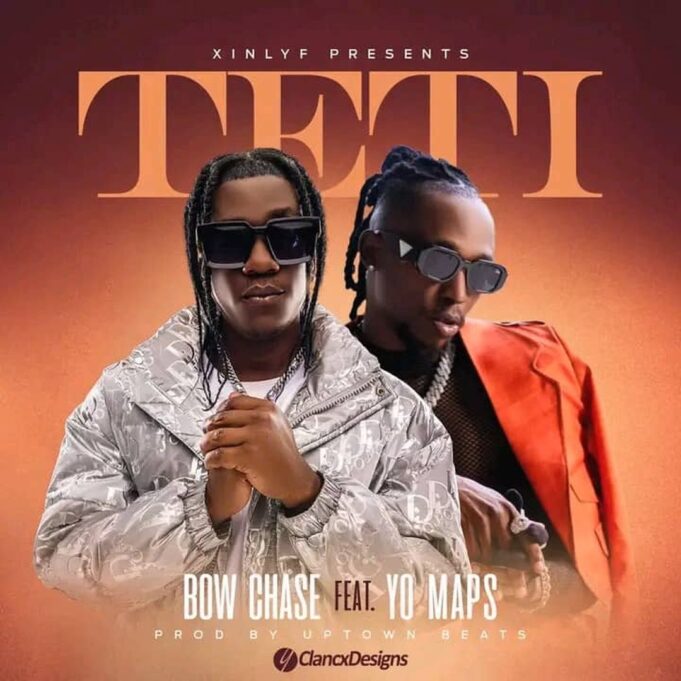 Bow Chase - Teti Ft Yo Maps