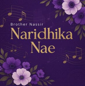 Brother Nassir - Naridhika Nae