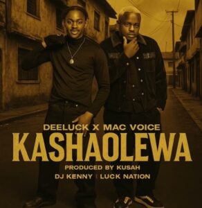 Deeluck X Mac Voice - Kashaolewa