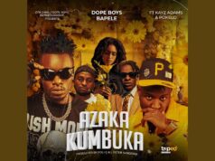Dope Boys Ft Kayz Adamz & Pokelo – Azakakumbuka Dope Boys Ft Kayz Adamz & Pokelo - Azakakumbuka