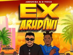Abdukiba Ft D Voice – Ex Arudiwi