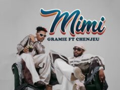 Gramie Ft Chenjeu – Mimi Gramie Ft Chenjeu - Mimi