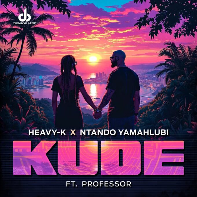 Heavy-K Ft Ntando Yamahlubi & Professor - Kude