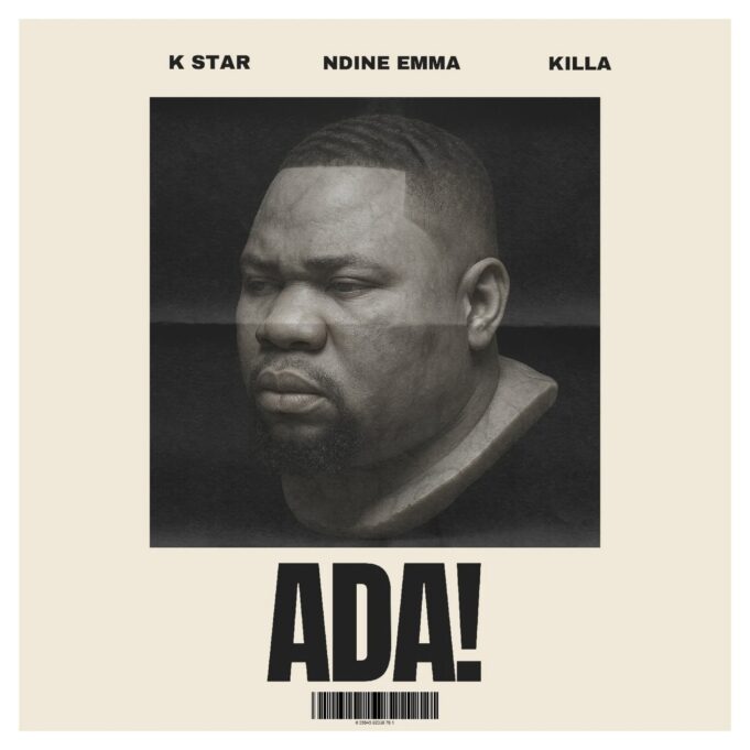 K Star Ft Ndine Emma & Killa - ADA
