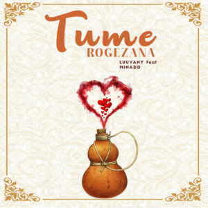 Luuvany Ft Minado - Tumerogezana