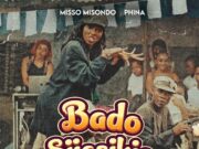 Misso Misondo – Bado Sijasikia Ft Phina Misso Misondo - Bado Sijasikia Ft Phina