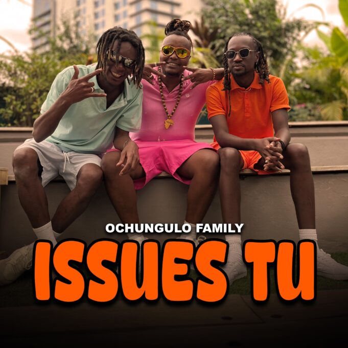 Ochungulo Family - Issues Tu