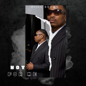 Otile Brown - Not For Me