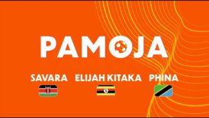 Savara x Phina x Elijah Kitaka - Pamoja