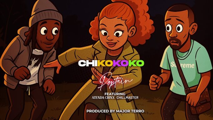 Poptain Ft Chillmaster & Atenda Chinx - Chikokoko
