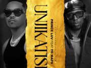 Prince Luv Ft Yo Maps – Unjikatishe Prince Luv Ft Yo Maps - Unjikatishe