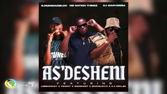 SjavasDaDeejay, LeeMcKrazy, DJ Maphorisa & Mr Nation Thingz - Asdesheni