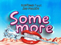 Kontawa Ft Jay Melody – Somemore Kontawa Ft Jay Melody - Somemore