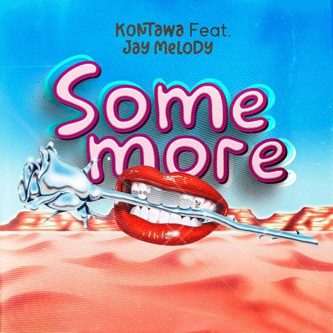 Kontawa Ft Jay Melody - Somemore