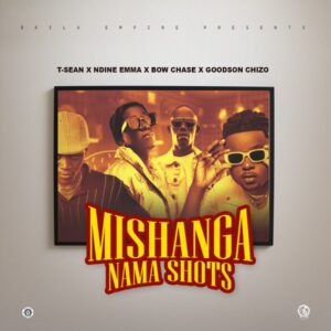 T-Sean Ft Ndine Emma, Bow Chase & Goodson Chizo – Mishanga Nama Shots