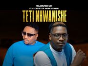 Telemundo Zm Ft Chester Morepower – Teti Nkwanishe Telemundo Zm Ft Chester Morepower - Teti Nkwanishe