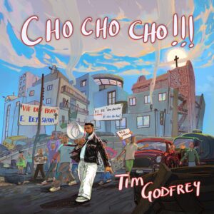 Tim Godfrey - Cho Cho Cho