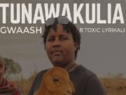 Gwaash Ft Toxic Lyrikali – Tunawakulia Gwaash Ft Toxic Lyrikali - Tunawakulia