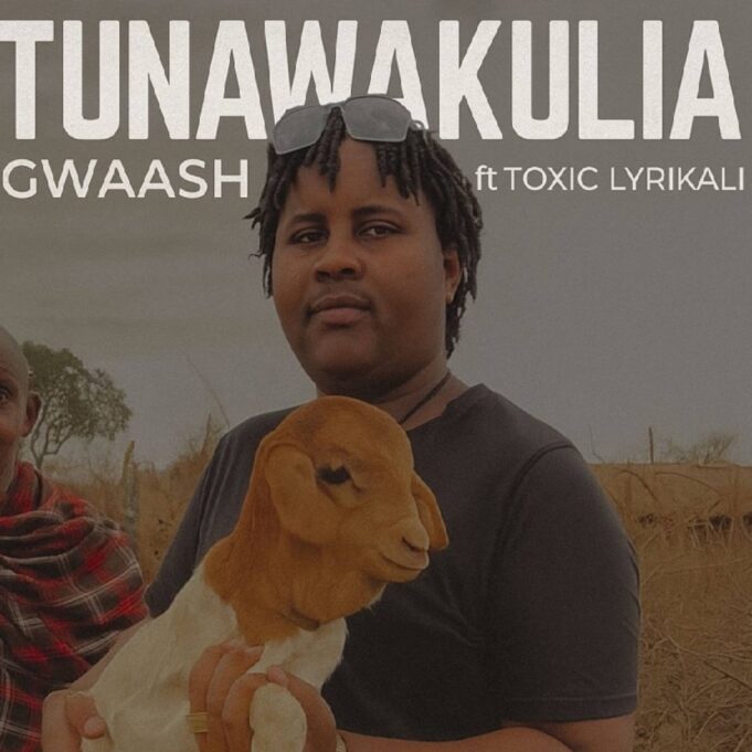 Gwaash Ft Toxic Lyrikali - Tunawakulia