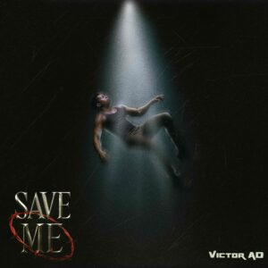 Victor AD - Save Me