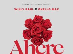 Willy Paul Ft Okello max – Ahere Willy Paul Ft Okello max - Ahere