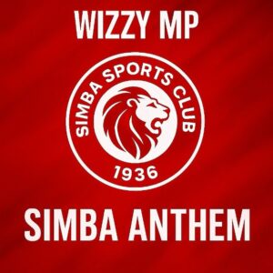 Wizzy Mp - Simba Anthem